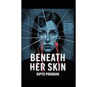 Beneath Her Skin: A Psychological Thriller of Memory, Identity, and Survival