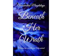 Beneath Her Wrath: Freedom was never the goal. Only survival (Beneath Series)