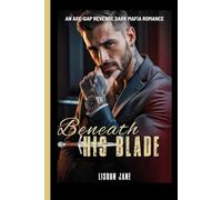 Beneath His Blade: An Age-Gap Revenge Dark Mafia Romance (Beneath Their Control)
