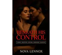 Beneath His Control: Desire / Deception / Control / Surrender / Salvation