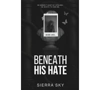 Beneath His Hate: A Dark Enemies to Lovers Romance (Beneath The Sin)