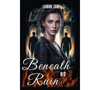 Beneath His Ruin: A Dark Age-Gap Enemies to Lovers Mafia Romance (Beneath Their Control)