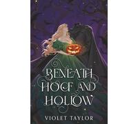 Beneath Hoof and Hollow: A Dark Monster Romance Reimagining (Darkly Depraved Monsters)