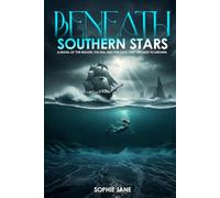 Beneath Southern Stars: A Novel of the Reaver, the Sea, And the Love That Refused to Drown. (The Night Reaver Chronicles)