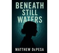 BENEATH STILL WATERS