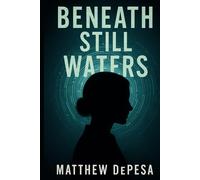 BENEATH STILL WATERS