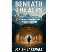 Beneath the Alps: Exploring Switzerland's Epic Bike Tunnel