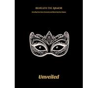 Beneath the Armor : Unveiled: Decoding Your Inner Geometry and Mastering Your Output