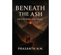 Beneath the Ash: Love in the Shadow of the Volcano