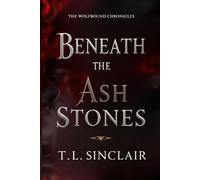 Beneath the Ash Stones (The Wolfbound Chronicles)