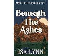 Beneath The Ashes: 2 (Maple Hollows)