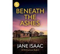 Beneath the Ashes: An absolutely addictive detective crime thriller: 2 (Di Will Jackman)