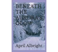 BENEATH THE AURORA'S GLOW