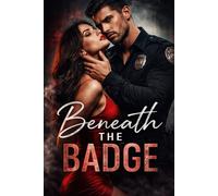 Beneath The Badge: #2 in the collection (Beneath Series)