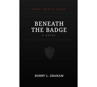 Beneath the Badge: The uniform holds the power. The man holds the secrets.