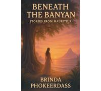 Beneath the Banyan: Stories from Mauritius