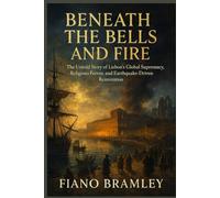 Beneath the Bells and Fire: The Untold Story of Lisbon’s Global Supremacy, Religious Fervor, and Earthquake-Driven Reinvention