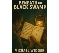 Beneath the Black Swamp