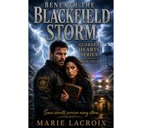 Beneath the Blackfield Storm: Guarded Hearts Series - Book Four