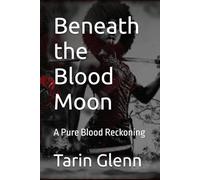 Beneath the Blood Moon: A Pure Blood Reckoning