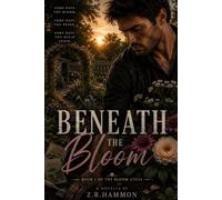 Beneath The Bloom (The Bloom Cycle)