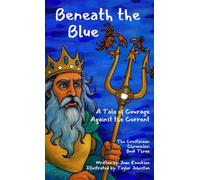 Beneath the Blue: A Tale of Courage Against the Current (The Crustacean Chronicles)