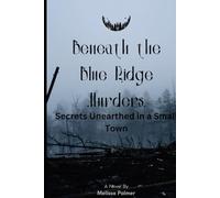 Beneath The Blue Ridge Murders: Secrets Unearthed in a Small Town