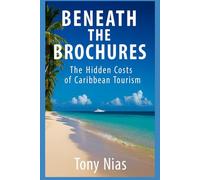 Beneath the Brochures: The Hidden Costs of Caribbean Tourism
