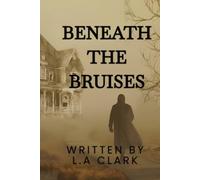 Beneath the bruises