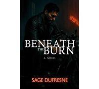 Beneath the Burn: A Dark 1950s Motorcycle Club Romance Novel
