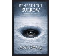Beneath the Burrow: A Groundhog Day Thriller