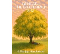 BENEATH THE BUTTERMILK SKY