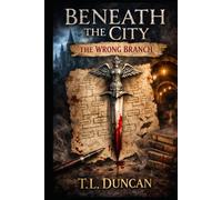 Beneath the City: The Wrong Branch