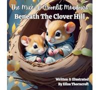 Beneath the Clover Hill (The Mice in Moonlit Meadows)