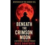Beneath the Crimson Moon: 7 (Mysteries of the Hidden Veil)