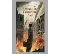 Beneath the Crumbling Sky