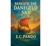 Beneath The Danegeld Sky: 1 (The Wooster Family Legacy)