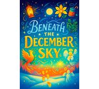 Beneath the December Sky - Winter Journal for Hope, Healing & Christmas Inspiration