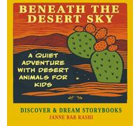 Beneath the Desert Sky: A Quiet Adventure with Desert Animals for Kids (Discover & Dream - Storybooks for Kids)