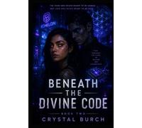 Beneath The Divine Code: Book Two