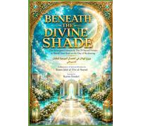 BENEATH THE DIVINE SHADE: The Emergent Crescent & The 70 Sacred Virtues to Shield Your Soul on the Day of Reckoning