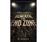 Beneath The End Zone: 2 (Unclimed)