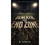BENEATH THE END ZONE (UNCLAIMED)
