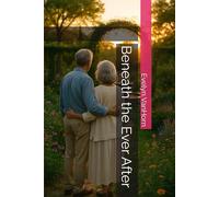 Beneath the Ever After (The Still Breathing Quartet)