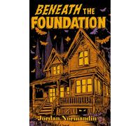 Beneath the Foundation
