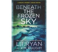 Beneath the Frozen Sky (Bear & Mandy Logan)