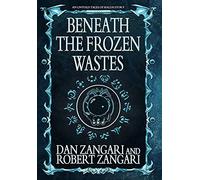 Beneath the Frozen Wastes
