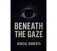 Beneath The Gaze