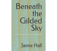 Beneath the Gilded Sky