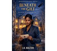 Beneath The Gilt: 2 (The Oligarch's Daughter)